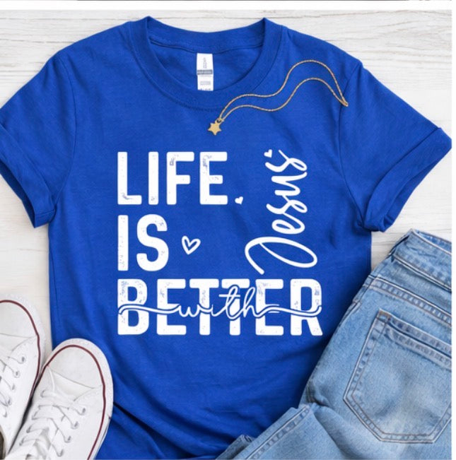 Life Is Better With Jesus