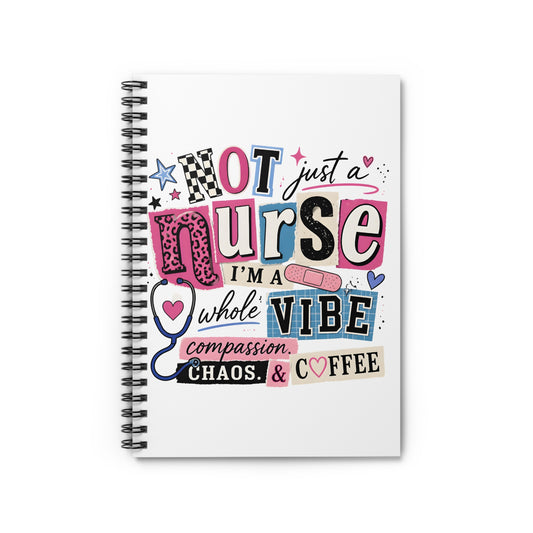 Nurse Vibe Spiral Notebook — "Not Just a Nurse, I'm a Whole Vibe" Ruled Journal