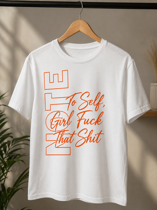 Note to Self Tshirt